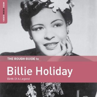 The Rough Guide To Billie Holiday