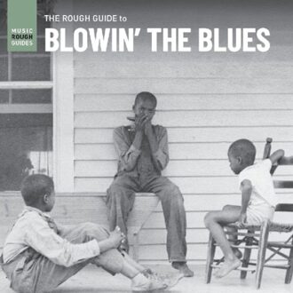 The Rough Guide To Blowin' The Blues - Various Artists