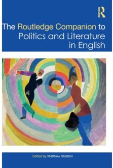 The Routledge Companion To Politics And Literature In English - Routledge Literature Companions