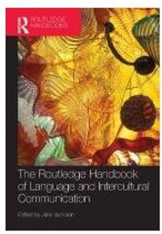 The Routledge Handbook of Language and Intercultural Communication