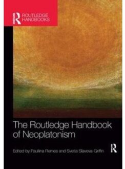 The Routledge Handbook Of Neoplatonism - Routledge Handbooks In Philosophy