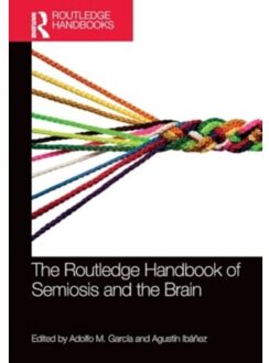 The Routledge Handbook Of Semiosis And The Brain - Routledge Handbooks In Linguistics