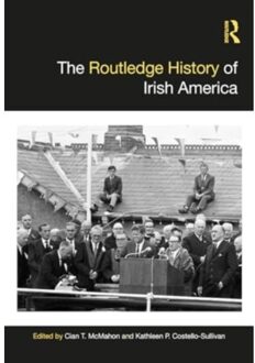 The Routledge History Of Irish America - Routledge Histories