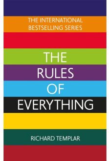 The Rules Of Everything: A Complete Code For Success And Happiness In Everything That Matters - Richard Templar