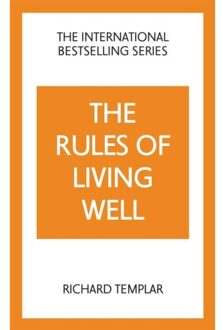 The Rules Of Living Well: A Personal Code For A Healthier, Happier You, 2nd Edition - The Rules - Richard Templar