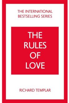 The Rules Of Love: A Personal Code For Happier, More Fulfilling Relationships - The Rules Series - Richard Templar