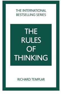 The Rules Of Thinking: A Personal Code To Think Yourself Smarter, Wiser And Happier - The Rules - Richard Templar