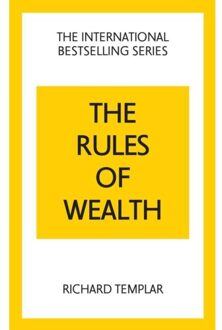 The Rules Of Wealth: A Personal Code For Prosperity And Plenty - The Rules Series - Richard Templar
