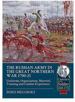 The Russian Army in the Great Northern War 1700-21