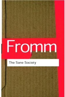 The Sane Society - Routledge Classics - Fromm, Erich