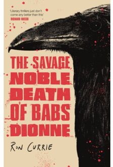 The Savage, Noble Death Of Babs Dionne - Ron Currie