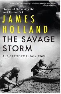 The Savage Storm: The Battle For Italy 1943 - James Holland