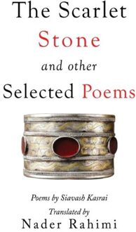 The Scarlet Stone And Other Selected Poems - Rahimi, Nader