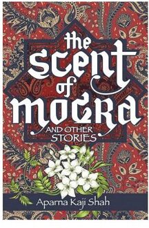 The Scent of Mogra and Other Stories