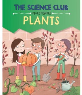 The Science Club Investigates: Plants - The Science Club Investigates - Mary Auld