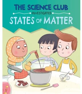 The Science Club Investigates: States Of Matter - The Science Club Investigates - Mary Auld