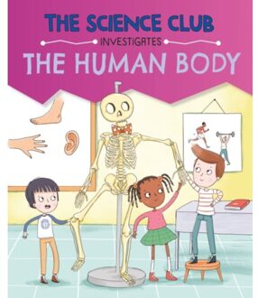 The Science Club Investigates: The Human Body - The Science Club Investigates - Mary Auld