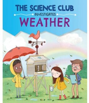 The Science Club Investigates: Weather - The Science Club Investigates - Mary Auld