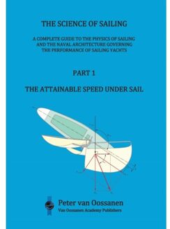 The Science of Sailing / Part 1 / the attainable speed under sail - Boek Peter Van Oossanen (9082768208)