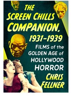 The Screen Chills Companion, 1931-1939 - Chris Fellner