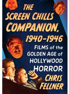 The Screen Chills Companion, 1940-1946 - Chris Fellner