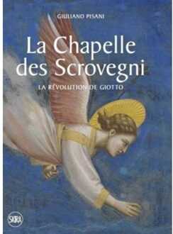The Scrovegni Chapel: Giotto S Revolution