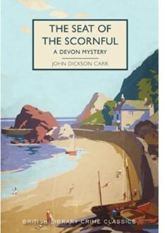 The Seat Of The Scornful - British Library Crime Classics - John Dickson Carr