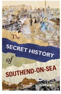 The Secret History of Southend-on-Sea