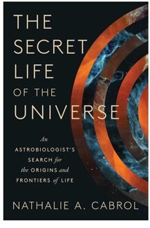 The Secret Life Of The Universe - Nathalie A. Cabrol