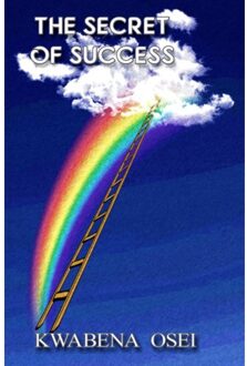 The Secret Of Success - Joseph Kwabena Osei