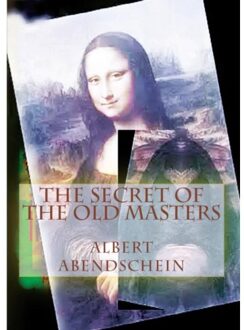 The Secret Of The Old Masters - Albert Abendschein
