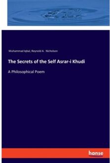 The Secrets Of The Self Asrar-I Khudi - Muhammad Iqbal
