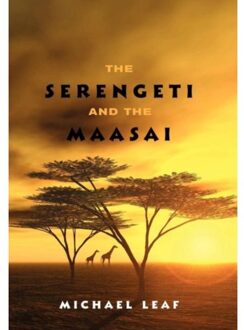 The Serengeti And The Maasai - Michael Leaf