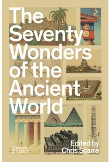The Seventy Wonders Of The Ancient World - Chris Scarre