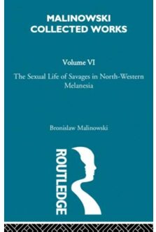 The Sexual Lives Of Savages - Bronislav Malinowski