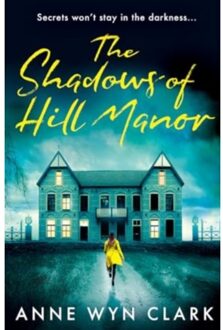 The Shadows Of Hill Manor - The Thriller Collection - Anne Wyn Clark