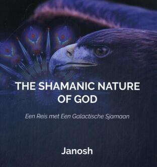 The Shamanic Nature of God -  Janosh (ISBN: 9789079482221)