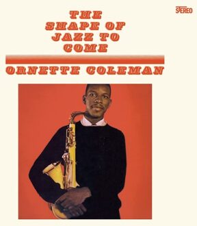 The Shape Of Jazz To Come - Ornette Coleman