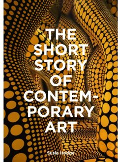The Short Story Of Contemporary Art - Susie Hodge