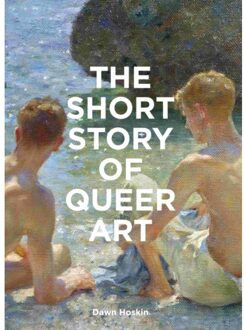The Short Story Of Queer Art - Dawn Hoskin