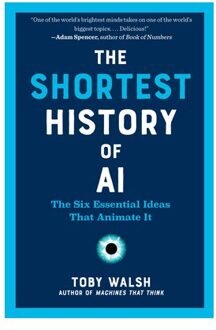 The Shortest History Of Ai - Shortest History - Toby Walsh