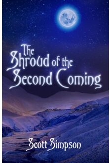 The Shroud Of The Second Coming - Second Edition - Scott Simpson