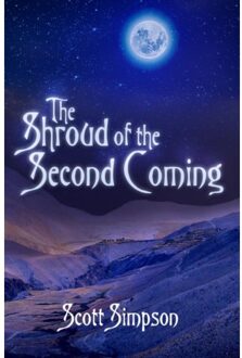 The Shroud Of The Second Coming - Second Edition - Scott Simpson