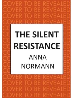The Silent Resistance - Anna Normann