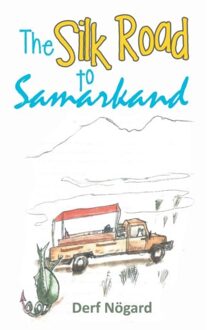 The Silk Road To Samarkand - Derf Nogard