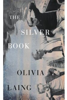 The Silver Book - Olivia Laing
