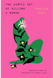 The Simple Art Of Killing A Woman - Melo, Patricia