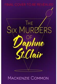 The Six Murders Of Daphne St Clair - MacKenzie Common