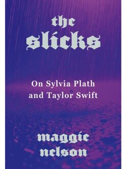 The Slicks - Maggie Nelson
