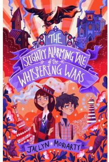 The Slightly Alarming Tale Of The Whispering Wars - A Bronte Mettlestone Adventure - Jaclyn Moriarty